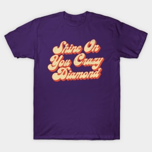 Shine On You Crazy Diamond  /// Retro Faded Style Type Design T-Shirt